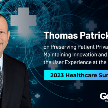 Thomas Patrick Flanders on Preserving Patient Privacy while Maintaining Innovation and Expanding the User Experience at the 2023 Healthcare Summit